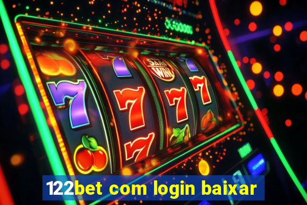 122bet com login baixar